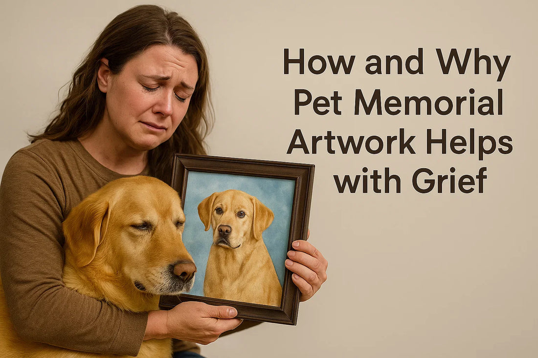 How and Why Pet Memorial Artwork Helps with Grief